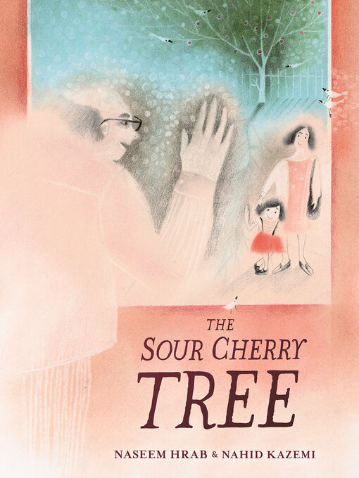 Title details for The Sour Cherry Tree by Naseem Hrab - Available